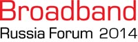 Broadband Russia Forum 2014 – Развитие сетей нового поколения в России